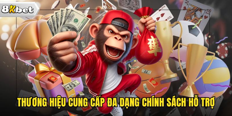Thương hiệu cung cấp đa dạng chính sách hỗ trợ